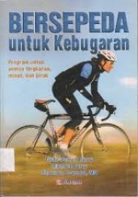 BERSEPEDA untuk Kebugaran : Program untuk semua tingkatan, minat, dan jarak