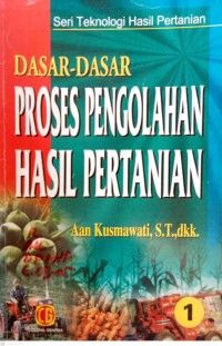 Dasar-Dasar : Proses Pengeolahan Hasil Pertanian