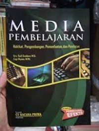 Media Pembelajaran : Hakikat ,pengembangan, pemanfaatan dan penilaian