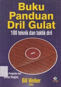 Buku Panduan Dril Gulat : 100 teknik dan taktik dril