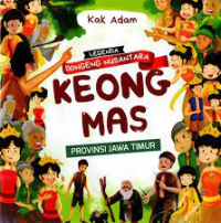 Legenda Dongeng Nusantara : Keong MAs = Provinsi Jawa Timur